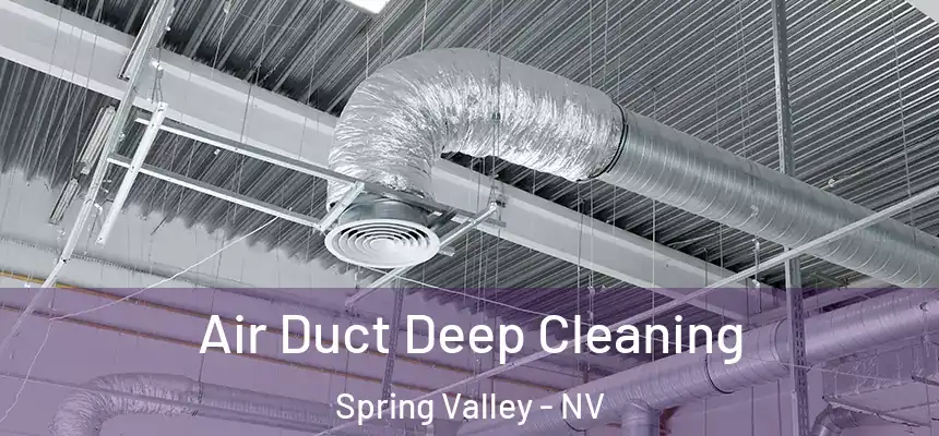 Air Duct Deep Cleaning Spring Valley - NV
