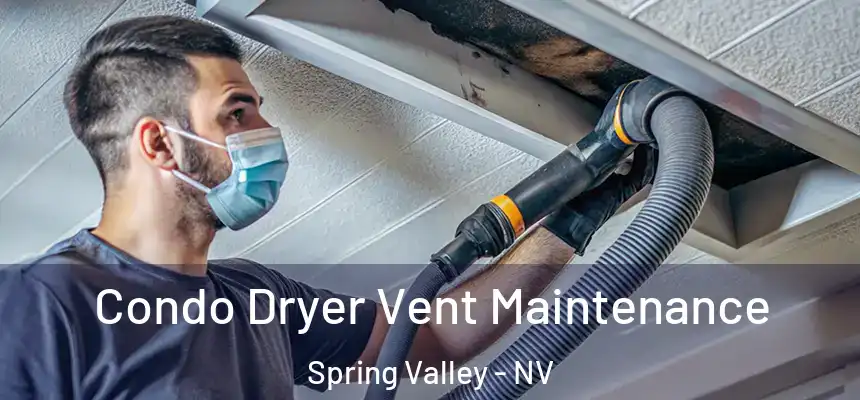 Condo Dryer Vent Maintenance Spring Valley - NV