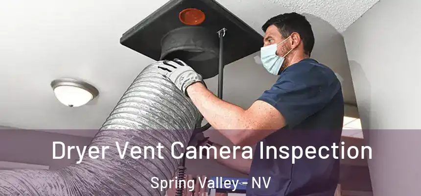 Dryer Vent Camera Inspection Spring Valley - NV