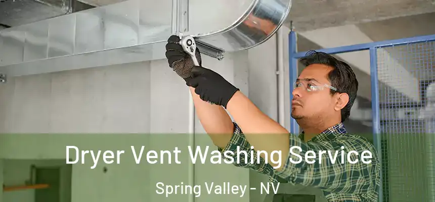 Dryer Vent Washing Service Spring Valley - NV