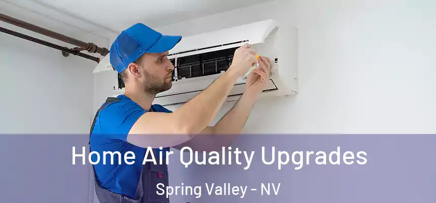 Home Air Quality Upgrades Spring Valley - NV
