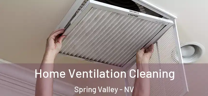 Home Ventilation Cleaning Spring Valley - NV