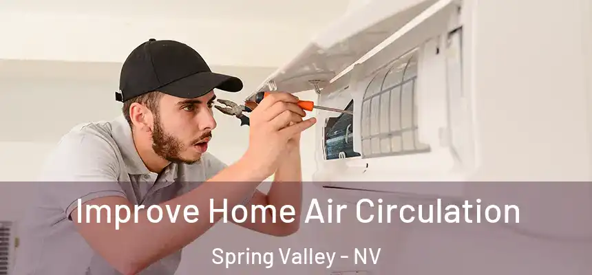 Improve Home Air Circulation Spring Valley - NV