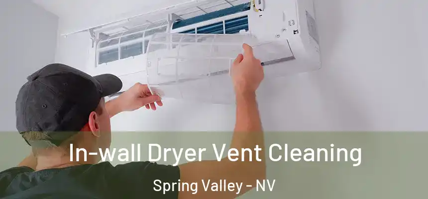 In-wall Dryer Vent Cleaning Spring Valley - NV