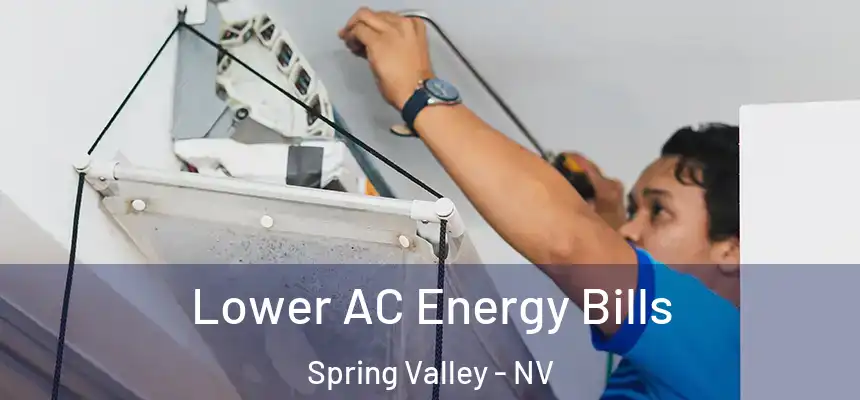 Lower AC Energy Bills Spring Valley - NV