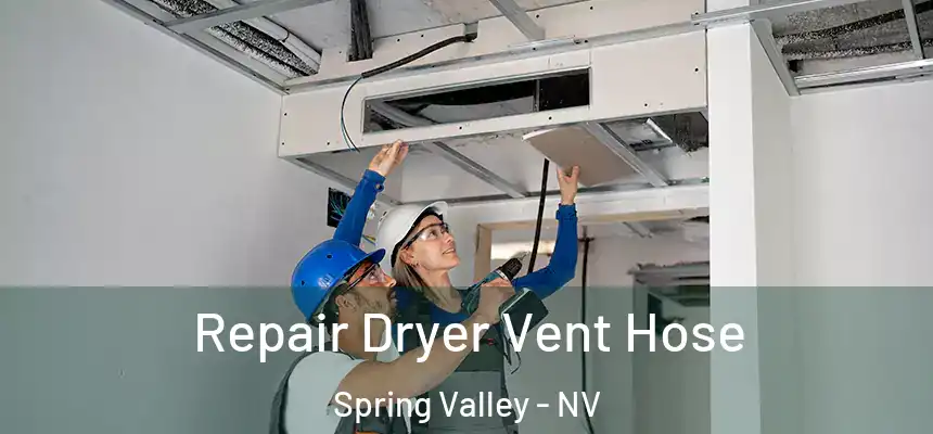 Repair Dryer Vent Hose Spring Valley - NV