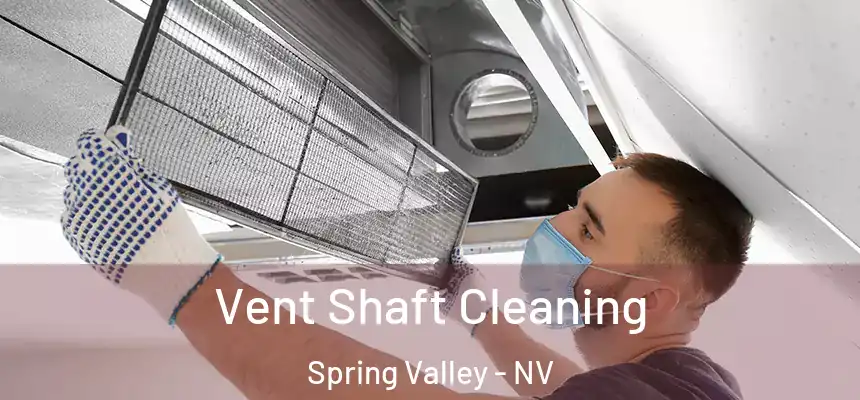 Vent Shaft Cleaning Spring Valley - NV
